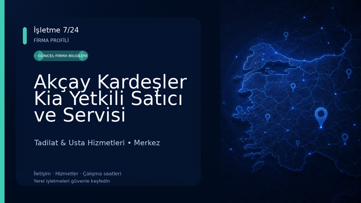Akçay Kardeşler Kia Yetkili Satıcı ve Servisi Tadilat & Usta Hizmetleri