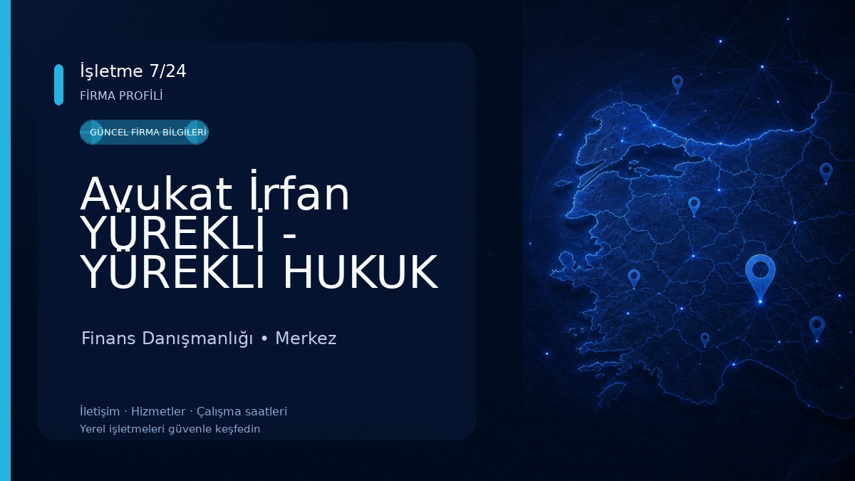 Avukat İrfan YÜREKLİ - YÜREKLİ HUKUK VE DANIŞMANLIK