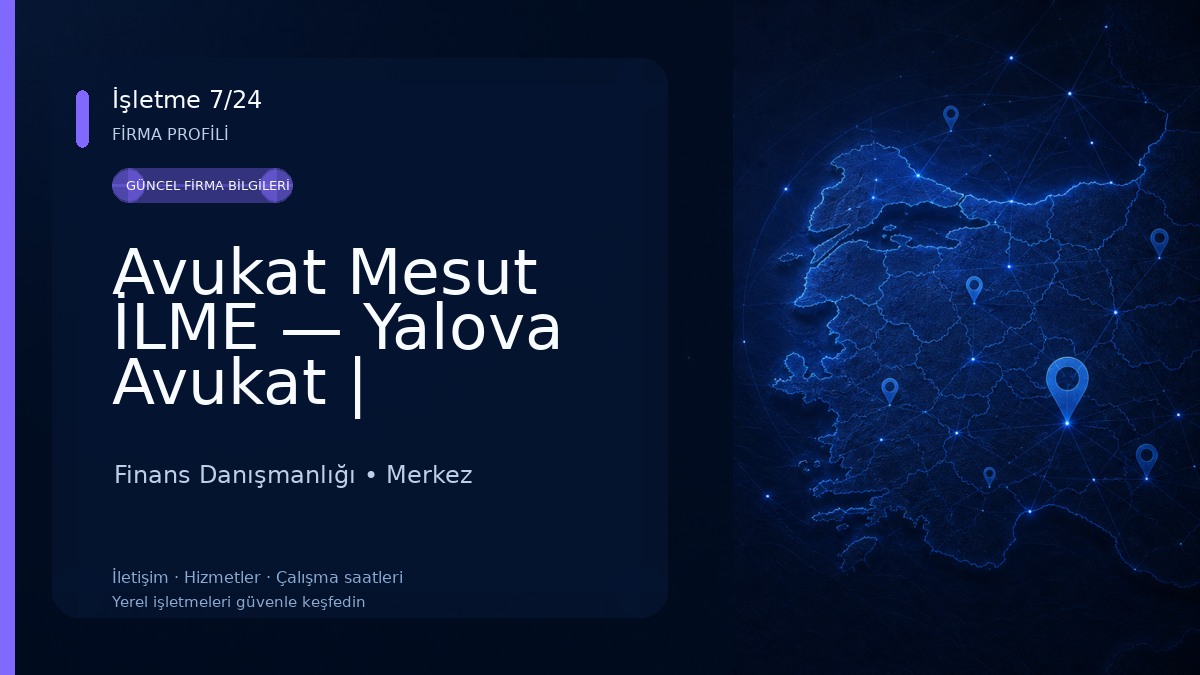 Avukat Mesut İLME — Yalova Avukat | Boşanma, Aile, İş, Ceza Hukuku