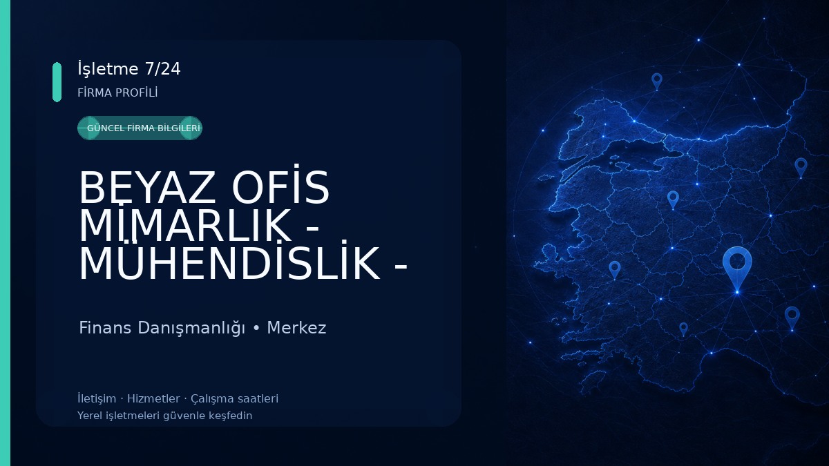 BEYAZ OFİS MİMARLIK - MÜHENDİSLİK - ORMANCILIK - İNŞAAT Finans Danışmanlığı