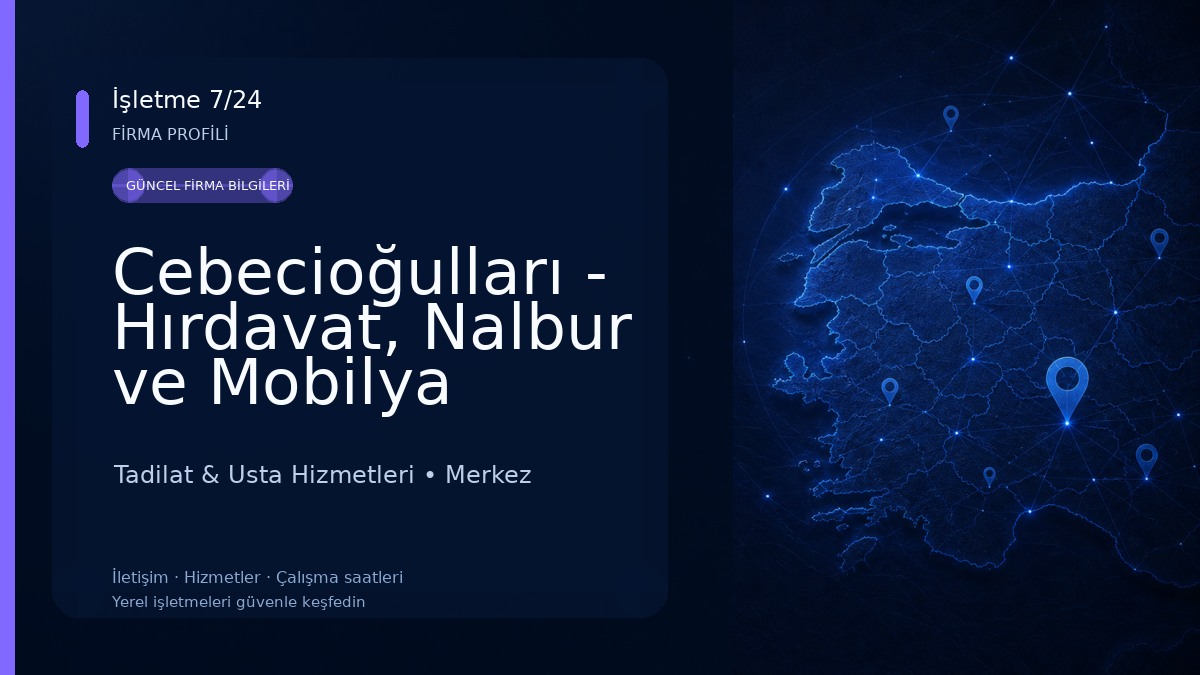 Cebecioğulları - Hırdavat, Nalbur ve Mobilya Aksesuarları Tadilat & Usta Hizmetleri