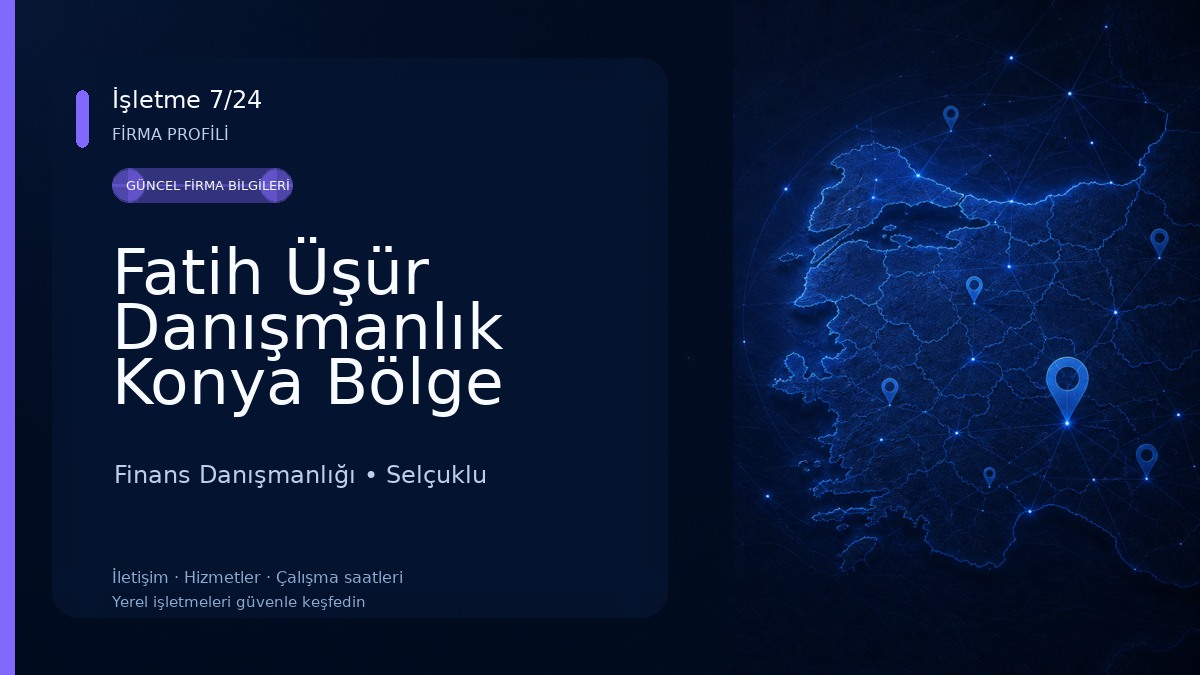 Fatih Üşür Danışmanlık Konya Bölge Ofisi Finans Danışmanlığı