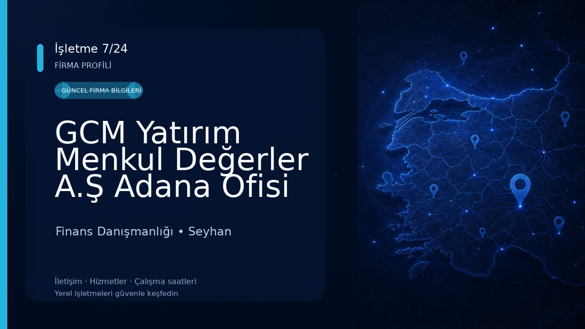 GCM Yatırım Menkul Değerler A.Ş Adana Ofisi