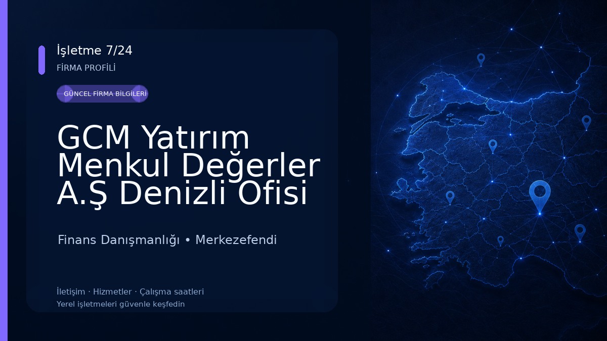 GCM Yatırım Menkul Değerler A.Ş Denizli Ofisi 