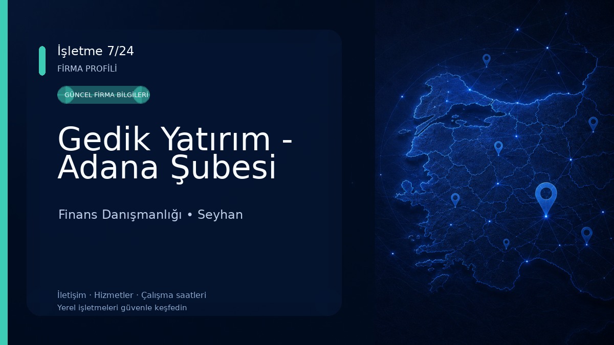 Gedik Yatırım - Adana Şubesi Finans Danışmanlığı