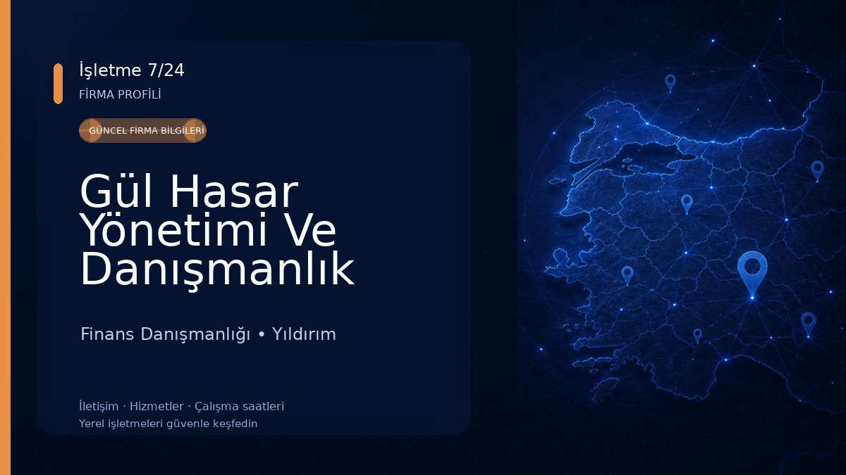 Gül Hasar Yönetimi Ve Danışmanlık Hizmetleri Bursa Bölge Müdürlüğü Finans Danışmanlığı