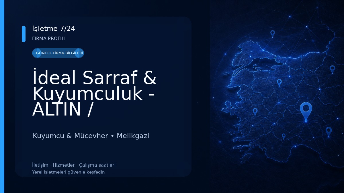 İdeal Sarraf & Kuyumculuk - ALTIN / PIRLANTA / MÜCEVHER- Kayseri Sarraf - Kayseri Kuyumcu
