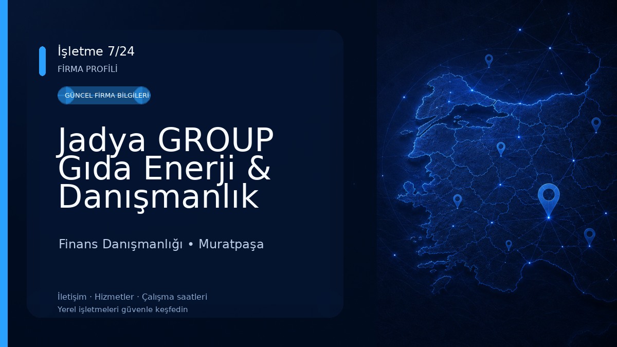 Jadya GROUP Gıda Enerji & Danışmanlık Ltd.Şti Finans Danışmanlığı