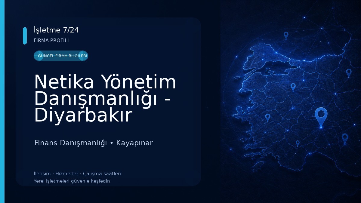 Netika Yönetim Danışmanlığı - Diyarbakır Finans Danışmanlığı