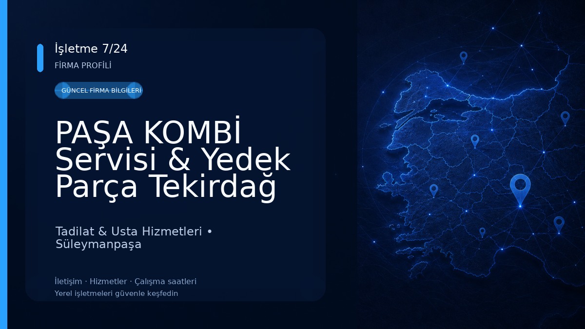 PAŞA KOMBİ Servisi & Yedek Parça Tekirdağ 