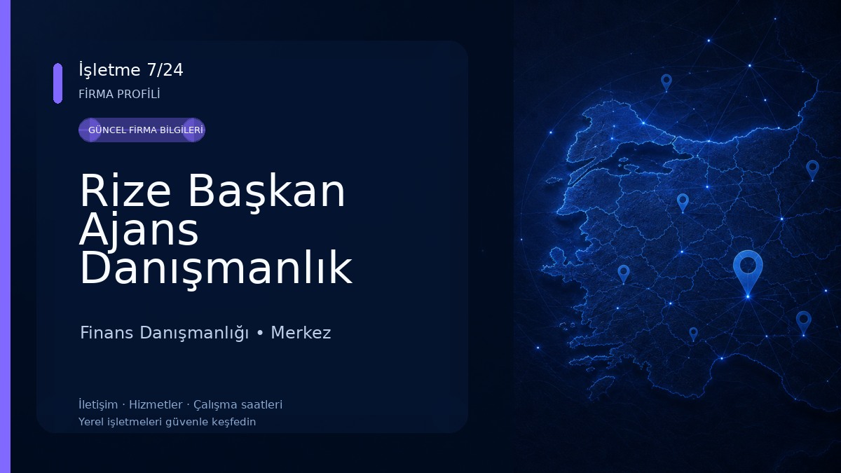 Rize Başkan Ajans Danışmanlık Finans Danışmanlığı