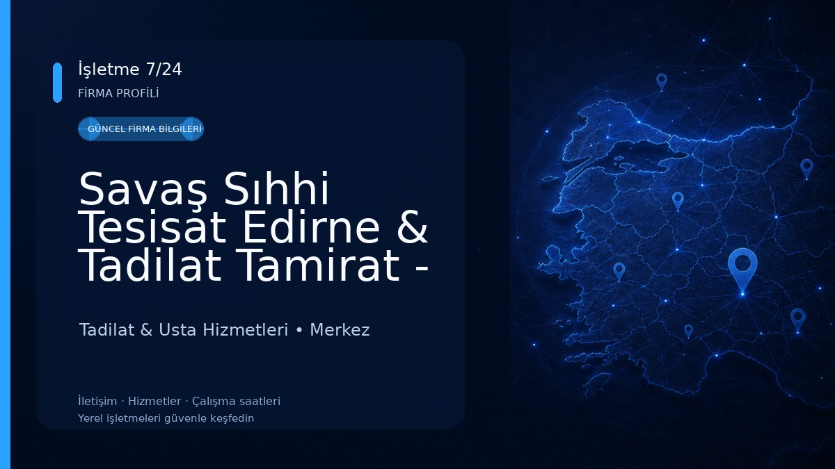 Savaş Sıhhi Tesisat Edirne & Tadilat Tamirat - termal kamera kaçak tespiti Tıkanıklık Açma -(en yakın su tesisatçısı) 