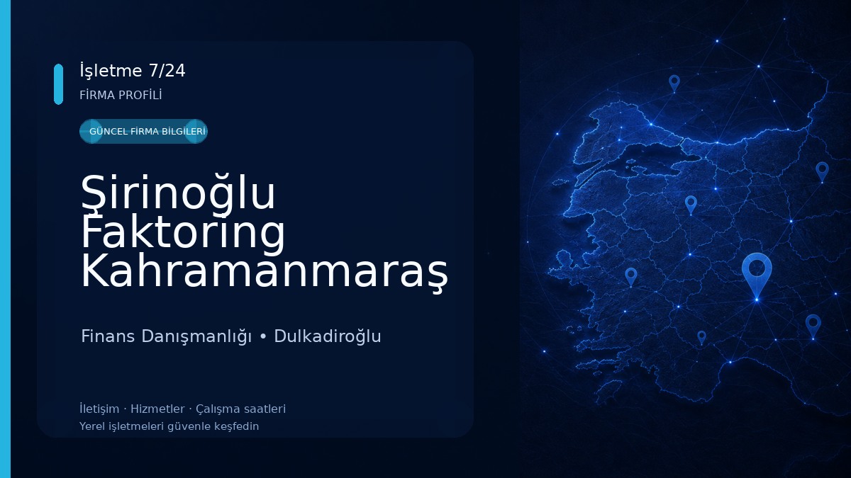 Şirinoğlu Faktoring Kahramanmaraş Şubesi Finans Danışmanlığı