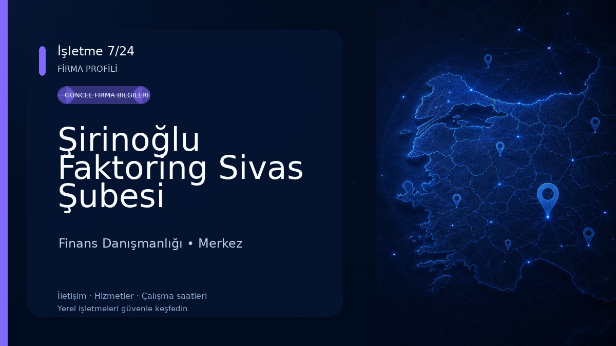 Şirinoğlu Faktoring Sivas Şubesi Finans Danışmanlığı