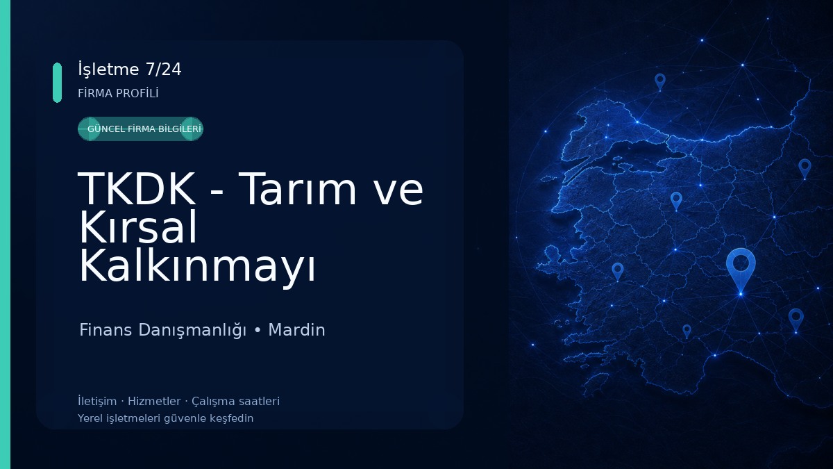 TKDK - Tarım ve Kırsal Kalkınmayı Destekleme Kurumu - Mardin İl Koordinatörlüğü 