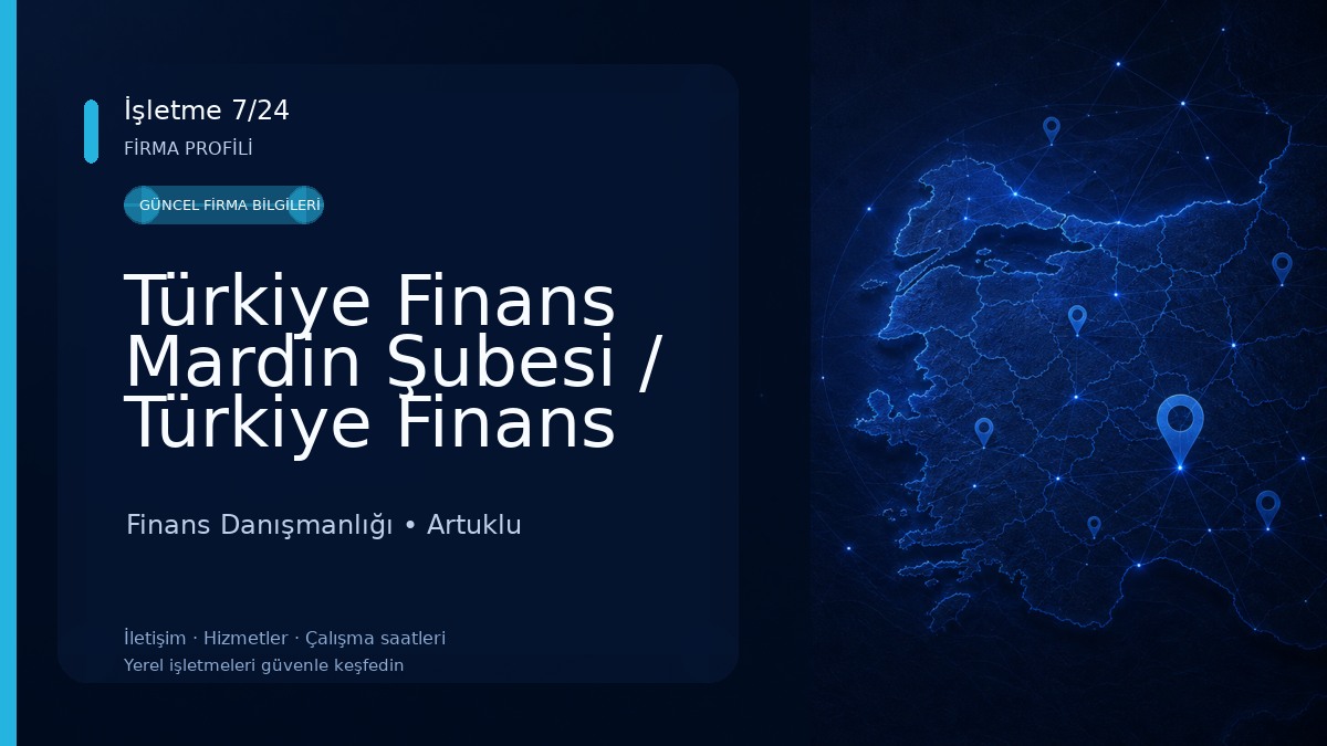 Türkiye Finans Mardin Şubesi / Türkiye Finans Cizre Şubesi Finans Danışmanlığı